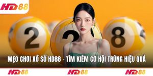 Mẹo chơi xổ số HD88